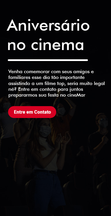 Aniversário no cinema — comemore com amigos e familiares assistindo a um filme. Entre em contato para preparar a festa.