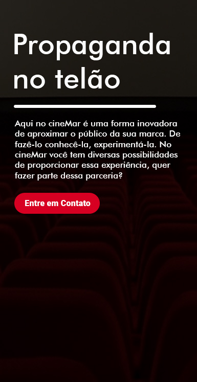 Propaganda no telão — aproxime sua marca do público na tela do cinema. Entre em contato.
